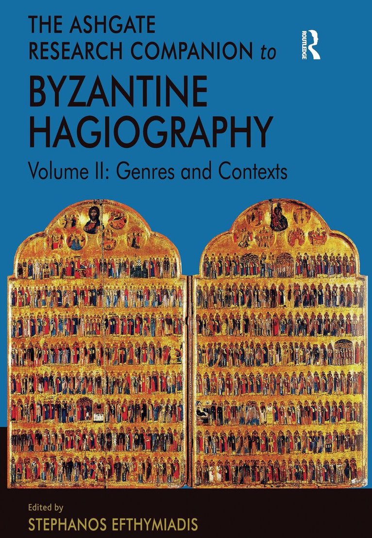Stephanos Efthymiadis - Ashgate Research Companion to Byzantine Hagiography, Inbunden