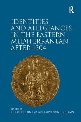 Guillaume Saint-Guillain, Judith Herrin, Guillaume Saint-Guillain - Identities and Allegiances in the Eastern Mediterranean after 1204, Inbunden