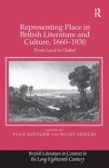 Representing Place in British Literature and Culture, 1660-1830