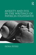 Anxiety and Evil in the Writings of Patricia Highsmith
