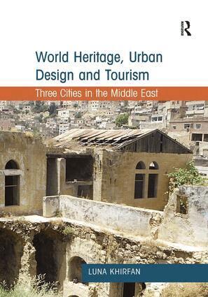 Luna Khirfan - World Heritage, Urban Design and Tourism, Inbunden