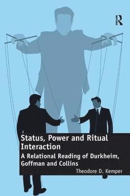 Status, Power and Ritual Interaction av Theodore D Kemper