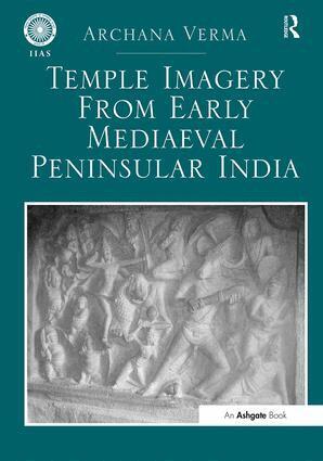Archana Verma - Temple Imagery from Early Mediaeval Peninsular India, Inbunden