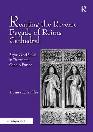 Donna L. Sadler - Reading the Reverse Façade of Reims Cathedral, Inbunden