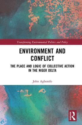 John Agbonifo - Environment and Conflict, Inbunden
