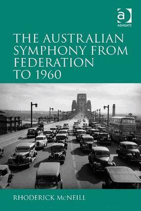 Rhoderick McNeill - Australian Symphony from Federation to 1960, Inbunden. Tillgänglighet: Lägg i varukorg