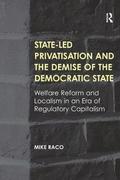 State-led Privatisation and the Demise of the Democratic State
