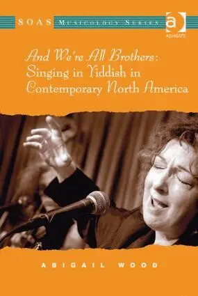 Abigail Wood - And We're All Brothers: Singing in Yiddish in Contemporary North America, Inbunden. Tillgänglighet: Lägg i varukorg