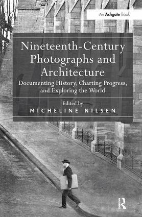 Micheline Nilsen - Nineteenth-Century Photographs and Architecture, Inbunden. Tillgänglighet: Lägg i varukorg