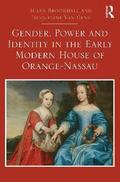 Gender, Power and Identity in the Early Modern House of Orange-Nassau