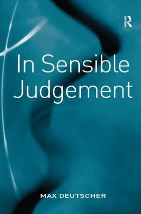 Max Deutscher - In Sensible Judgement, Inbunden