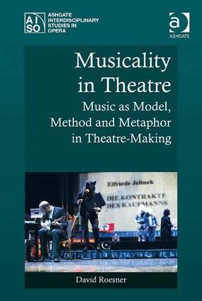 David Roesner - Musicality in Theatre, Inbunden