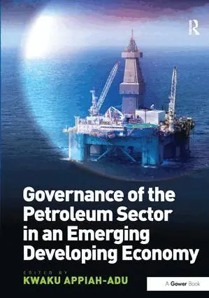 Kwaku Appiah-Adu - Governance of the Petroleum Sector in an Emerging Developing Economy, Inbunden. Tillgänglighet: Lägg i varukorg