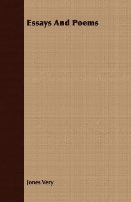 Jones Very - Essays And Poems, Häftad
