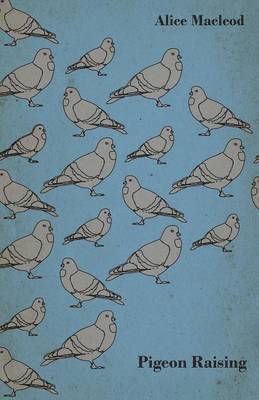 Alice Macleod - Pigeon Raising, Häftad. Tillgänglighet: Lägg i varukorg