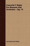 Concerto F Major For Bassoon And Orchestra - Op. 75