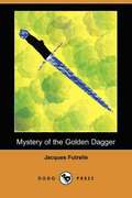 Mystery of the Golden Dagger (Dodo Press)