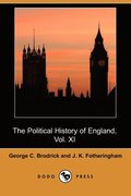 The Political History of England, Vol. XI
