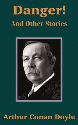 Arthur Conan Doyle - Danger! and Other Stories, Häftad. Tillgänglighet: Lägg i varukorg