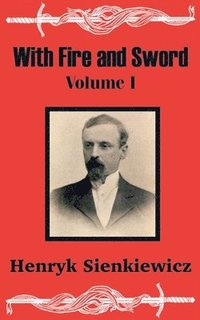 With Fire and Sword (Volume One)