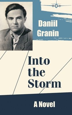 Daniil Granin - Into the Storm, Häftad