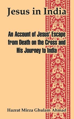 Hazrat Mirza Ghulam Ahmad - Jesus in India, Häftad