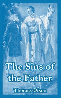 Thomas Dixon - Sins of the Father, Häftad