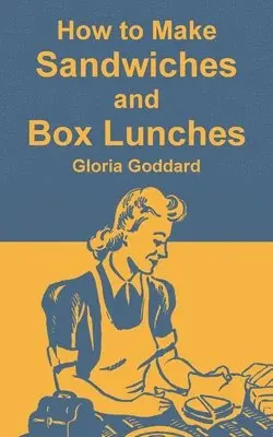 Gloria Goddard - How to Make Sandwiches and Box Lunches, Häftad. Tillgänglighet: Lägg i varukorg
