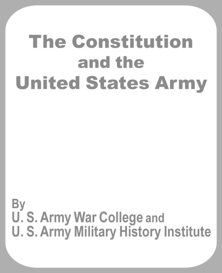 U S Army War College - Constitution and the United States Army, Häftad