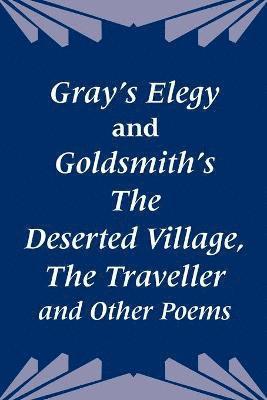 Thomas Gray, Oliver Goldsmith, James F Hosic - Gray's Elegy and Goldsmith's The Deserted Village, The Traveller and Other Poems, Häftad. Tillgänglighet: Lägg i varukorg