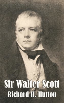Richard H Hutton - Sir Walter Scott, Häftad
