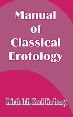 Friedrich Karl Forberg - Manual of Classical Erotology, Häftad. Tillgänglighet: Lägg i varukorg