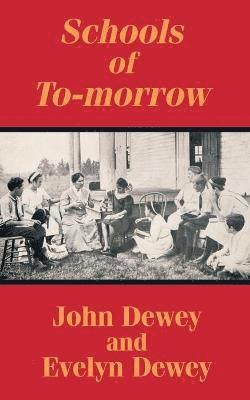 John Dewey, Evelyn Dewey - Schools of To-morrow, Häftad. Tillgänglighet: Lägg i varukorg