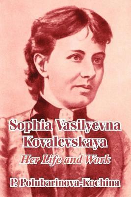 P Polubarinova-Kochina - Sophia Vasilyevna Kovalevskaya, Häftad