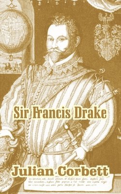 Julian Corbett - Sir Francis Drake, Häftad. Tillgänglighet: Lägg i varukorg