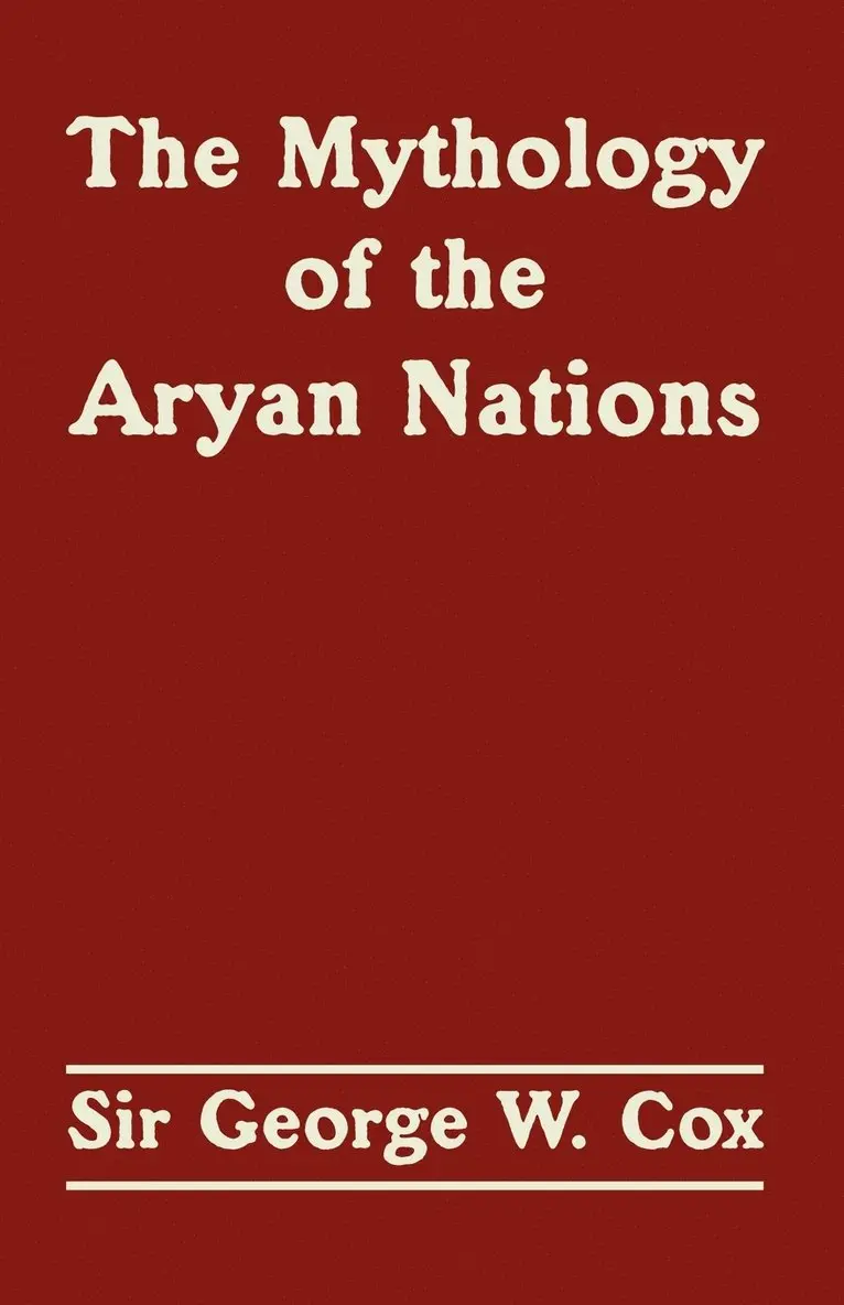 George W Cox - Mythology of the Aryan Nations, Häftad. Tillgänglighet: Lägg i varukorg
