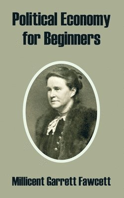 Millicent Garrett Fawcett - Political Economy for Beginners, Häftad