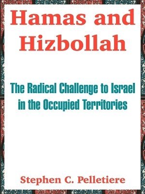 Stephen C Pelletiere - Hamas and Hizbollah, Häftad