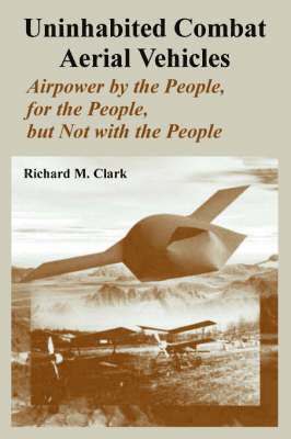 Richard M Clark - Uninhabited Combat Aerial Vehicles, Häftad. Tillgänglighet: Lägg i varukorg