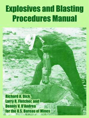 U S Bureau of Mines, Richard A Dick, Larry R Fletcher - Explosives and Blasting Procedures Manual, Häftad