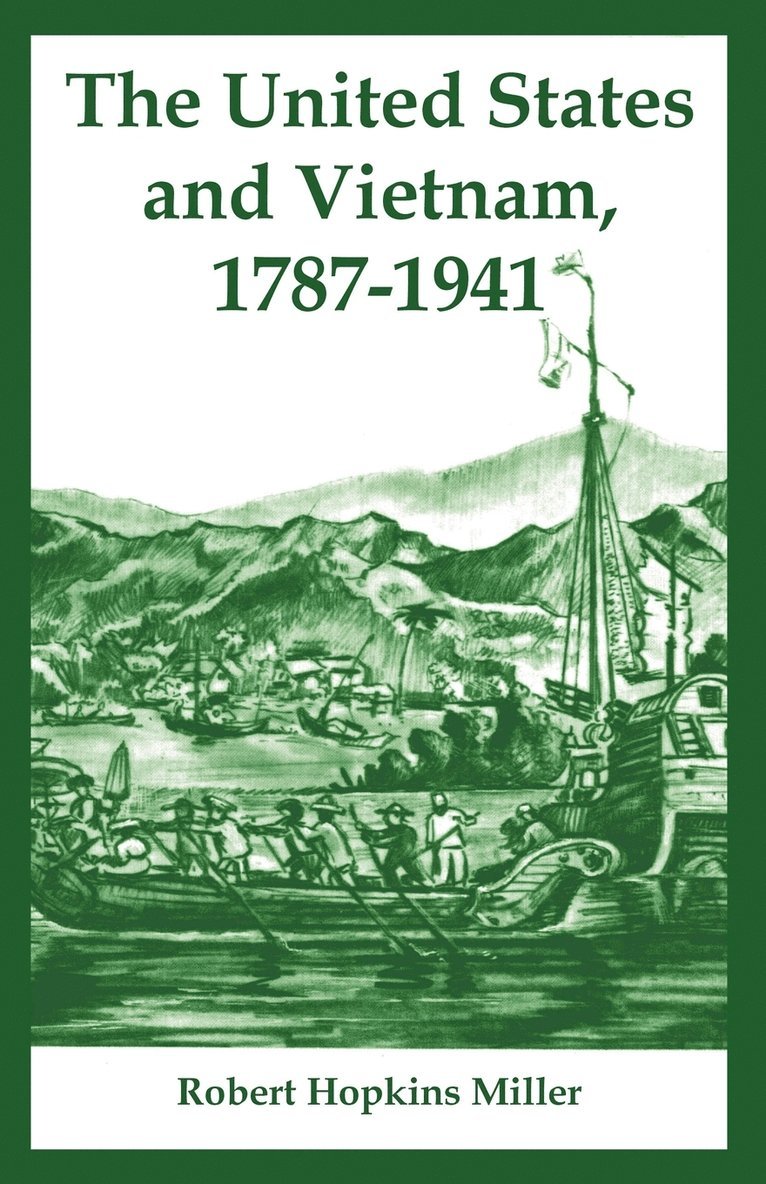 Robert Hopkins Miller - United States and Vietnam, 1787-1941, Häftad. Tillgänglighet: Lägg i varukorg