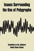 Issues Surrounding the Use of Polygraphs