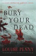 Louise Penny - Bury Your Dead, Inbunden
