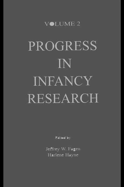 Jeffrey W Fagen - Progress in Infancy Research : Volume 2, E-bok