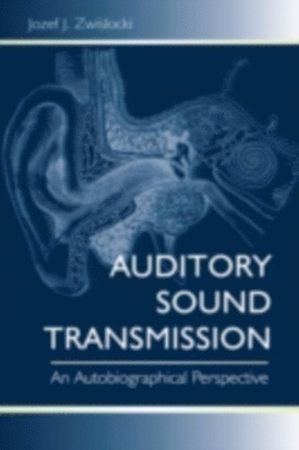 Jozef J Zwislocki - Auditory Sound Transmission : An Autobiographical Perspective, E-bok. Tillgänglighet: Tillfälligt slut