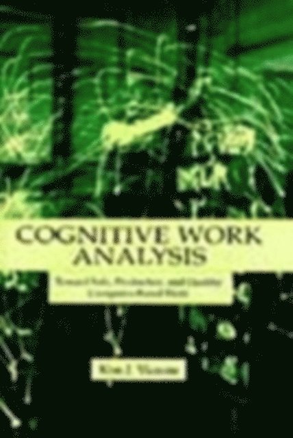 Kim J. Vicente - Cognitive Work Analysis, E-bok