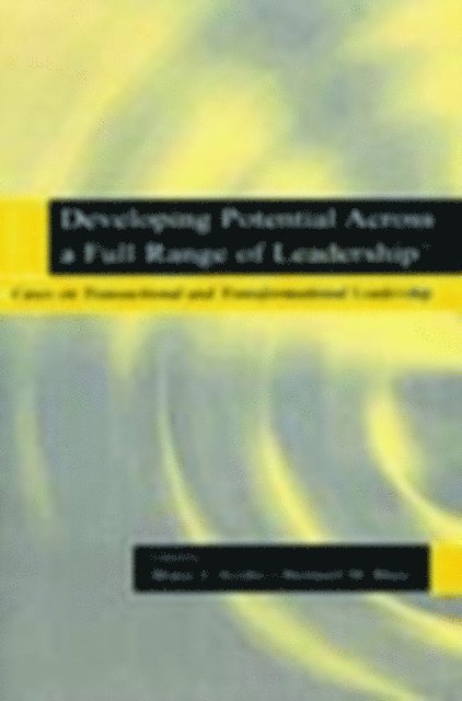 Bernard M. Bass, Bruce J. Avolio - Developing Potential Across a Full Range of Leadership TM, E-bok