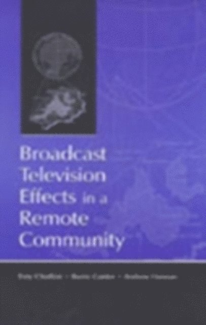 Tony Charlton - Broadcast Television Effects in a Remote Community, E-bok