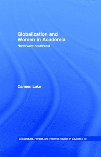Carmen Luke - Globalization and Women in Academia, E-bok