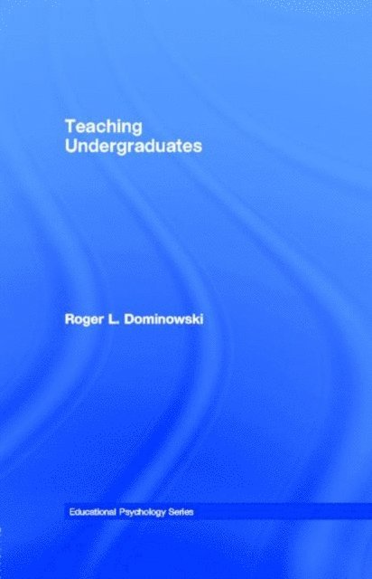 Roger L. Dominowski - Teaching Undergraduates, E-bok